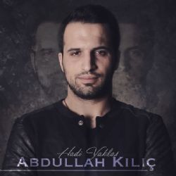 Abdullah Kılıç Hadi Yaklaş