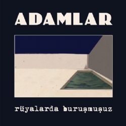 Adamlar Rüyalarda Buruşmuşum