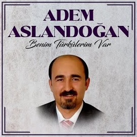 Adem Aslandoğan Benim Türkülerim Var