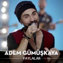 Adem Gümüşkaya Yaylalar