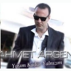 Ahmet Argen Yaşım Kadar Yalnızım