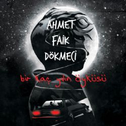 Ahmet Faik Dökmeci Bir Kaç Yılın Öyküsü