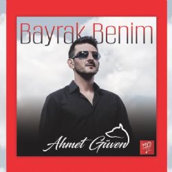 Ahmet Güven Bayrak Benim