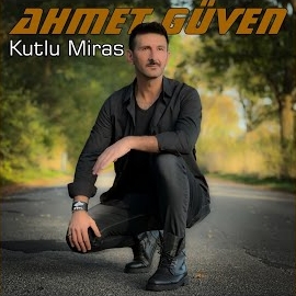 Ahmet Güven Kutlu Miras