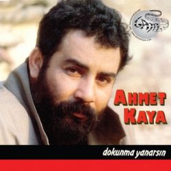 Ahmet Kaya Dokunma Yanarsın