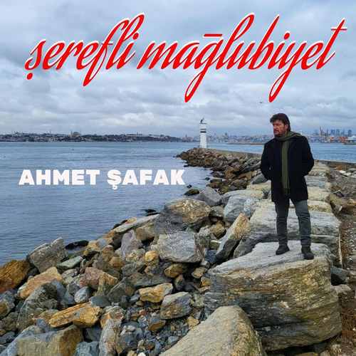 Ahmet Şafak Şerefli Mağlubiye