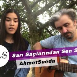 Ahmet Sueda Sarı Saçlarından Sen Suçlusun