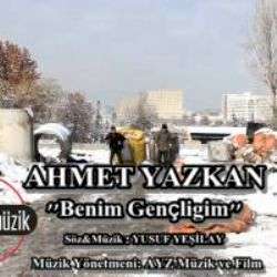 Ahmet Yazkan Benim Gençliğim