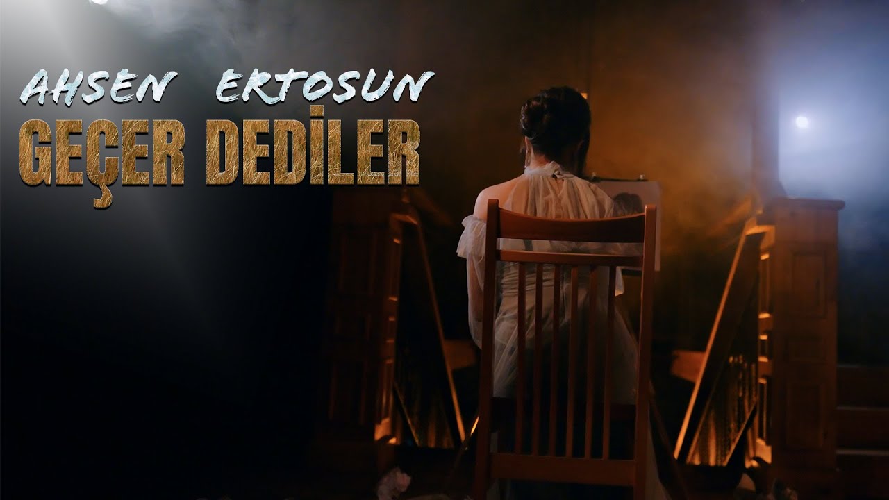 Ahsen Ertosun Geçer Dediler