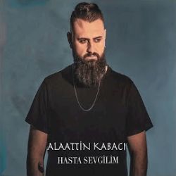 Alaattin Kabacı Hasta Sevgilim