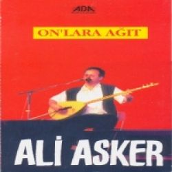 Ali Asker Onlara Ağıt