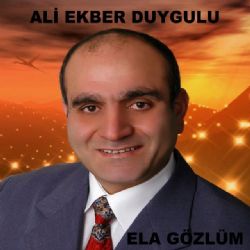 Ali Ekber Duygulu Ela Gözlüm