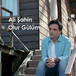 Ali Şahin Olur Gülüm