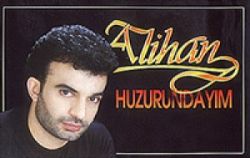 Alihan Huzurundayım