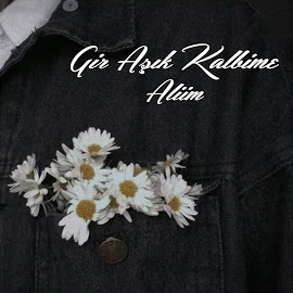 Aliim Gir Aşık Kalbime