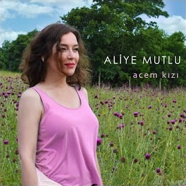 Aliye Mutlu Acem Kızı