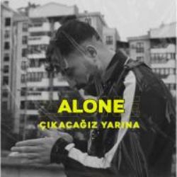 Alone Çıkacağız Yarına