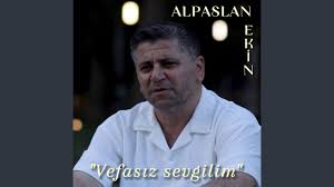 Alpaslan Ekin Vefasız Sevgilim