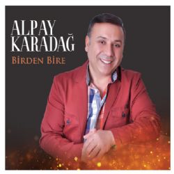 Alpay Karadağ Birden Bire