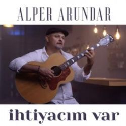 Alper Arundar İhtiyacım Var