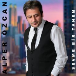 Alper Özcan Sevme Bir Tanem