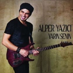 Alper Yazıcı Yarın Senin