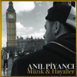 Anıl Piyancı Müzik Ve Hayaller