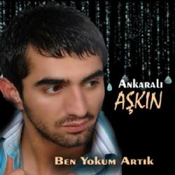 Ankaralı Aşkın Ben Yokum Artık