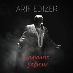 Arif Edizer Zamansız Yağmur