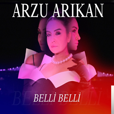 Arzu Arıkan Belli Belli