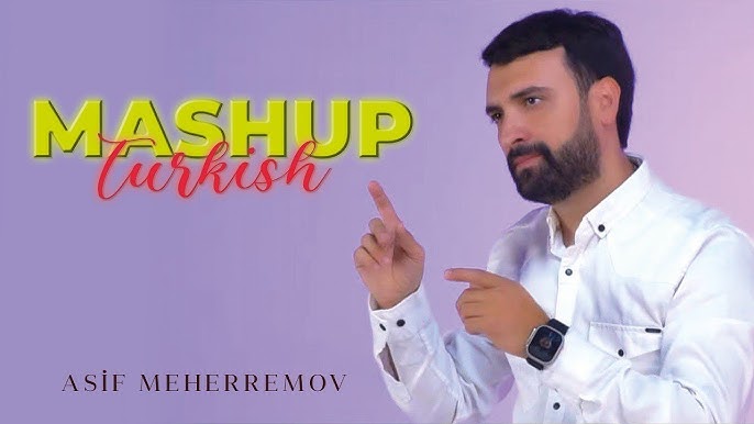 Asif Meherremov Turkish Mashup