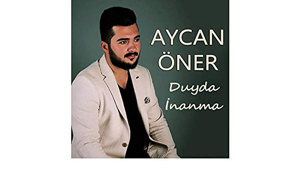 Aycan Öner Duyda İnanma