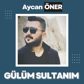 Aycan Öner Gülüm Sultanım