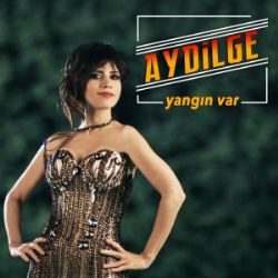 Aydilge Yangın Var