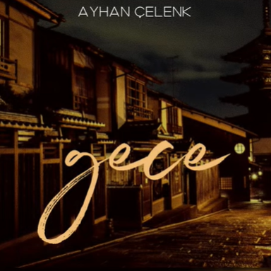 Ayhan Çelenk Gece