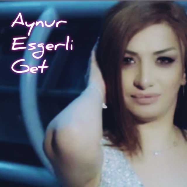 Aynur Esgerli Get