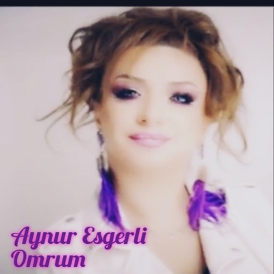 Aynur Esgerli Ömrüm