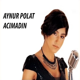 Aynur Polat Acımadın