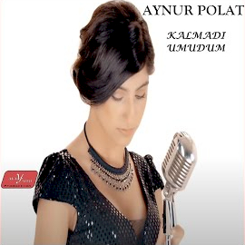 Aynur Polat Kalmadı Umudum