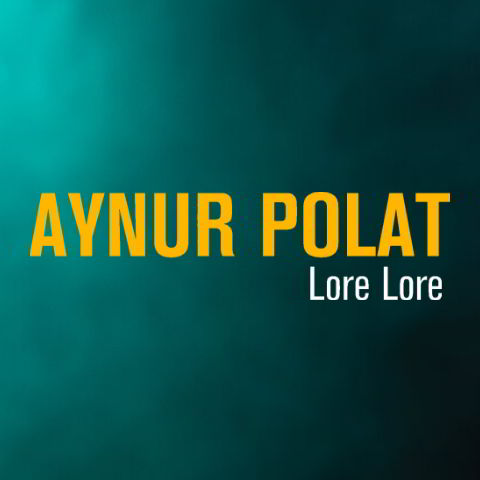 Aynur Polat Lore Lore