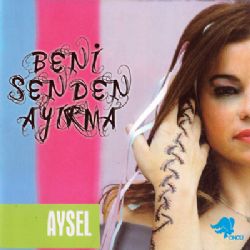 Aysel Beni Senden Ayırma