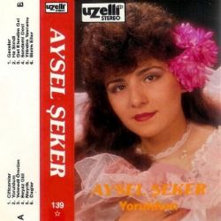 Aysel Şeker Yoruldum