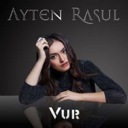 Ayten Rasul Vur