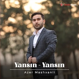 Azer Mashxanli Yansın Yansın