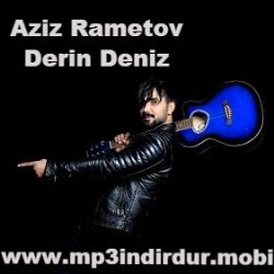 Aziz Rametov Derin Deniz