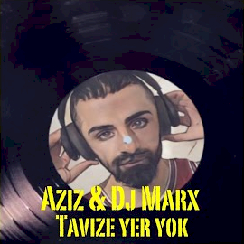 Aziz Tavize Yer Yok