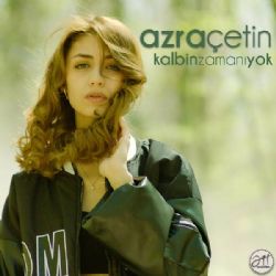 Azra Çetin Kalbin Zamanı Yok