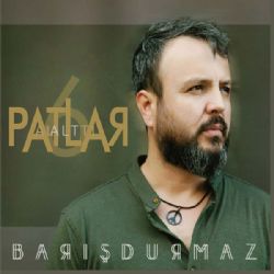 Barış Durmaz Altı Patlar