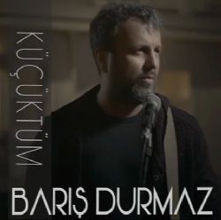 Barış Durmaz Küçüktüm