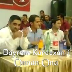 Bayram Kurdexanli Onnan Ona